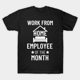Work from home employee of the month T-Shirt
